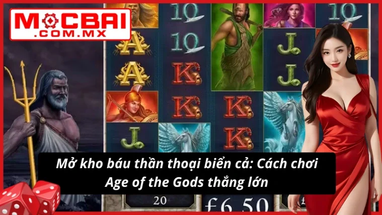 Age Of The Gods: Ruler Of The Seas Sập Hũ Liên Hồi Cùng Mocbai 4 Cách quay hũ đỉnh cao Age of the Gods: Ruler of the Seas chỉ trong 1 lượt quay