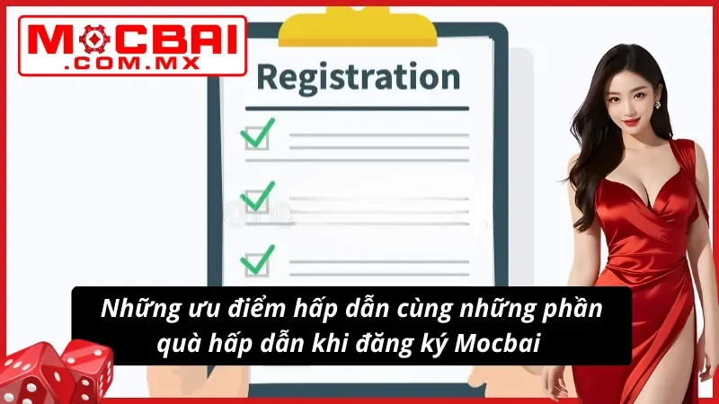 Đăng ký Mocbai: Mở Cánh Cửa Giải Trí Đỉnh Cao Hấp Dẫn 3 Ưu điểm hấp dẫn không nên bỏ lỡ khi đăng ký
