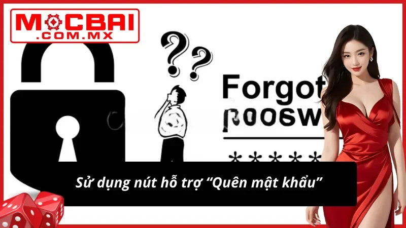 Đăng nhập Mocbai - Bước vào thế giới giải trí đổi thưởng siêu hot 7 Cửa sổ quên mật khẩu đăng nhập