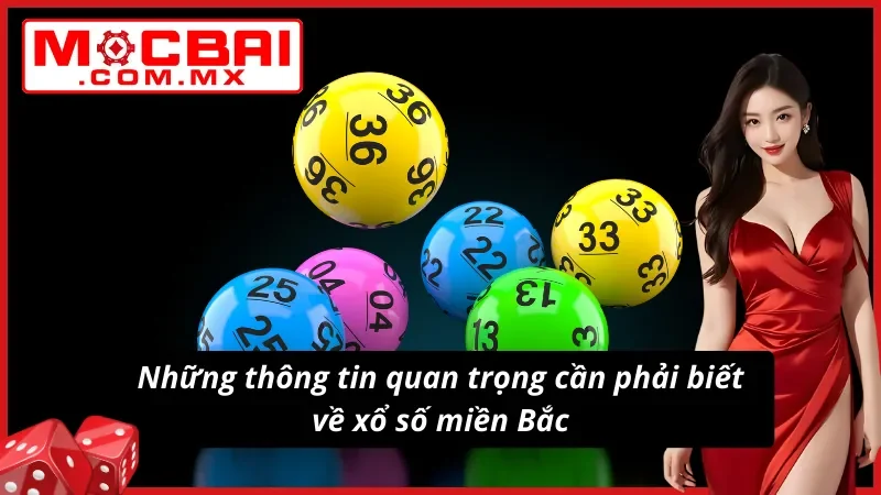 Xổ Số Miền Bắc – Cập Nhật Nhanh, Chính Xác Nhất TẠI Mocbai 3 Một số thông tin cơ bản về xổ số miền Bắc